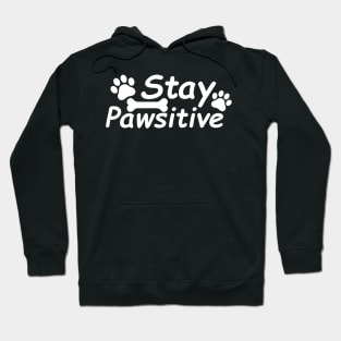 Stay Pawsitive Hoodie